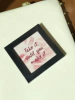 Fake It Until You Make It Wall Frame