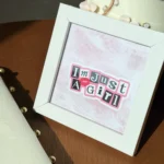I'm Just A Girl Wall Frame